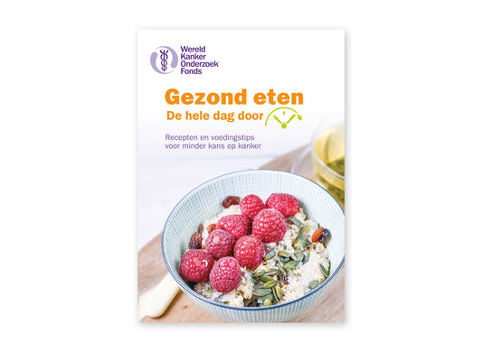 Omslag van het kookboek 'Gezond eten. De hele dag door' van het Wereld Kanker Onderzoek Fonds.