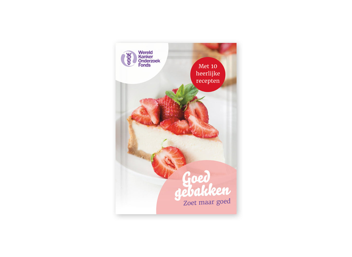 Omslag van het kookboekje 'Goed gebakken' van het Wereld Kanker Onderzoek Fonds.